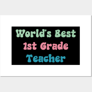 World's Best First Grade Teacher Posters and Art